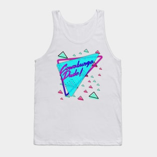 Cowabunga Dude! Tank Top